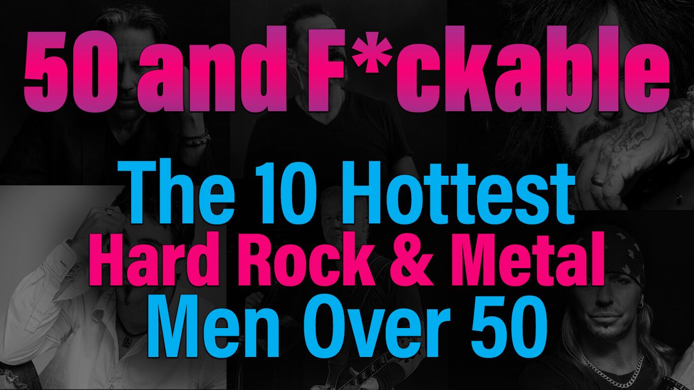 50 and Fuckable: 10 Hottest Hard Rock and Metal Men Over 50 –  PariahRocks.com